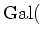 $\displaystyle \operatorname{Gal}($