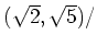 % latex2html id marker 915
$ (\sqrt{2},\sqrt{5})/$