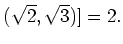% latex2html id marker 1534
$\displaystyle (\sqrt{2},\sqrt{3})]=2.
$