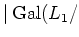 $ \vert\operatorname{Gal}(L_1/$