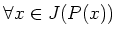 $\displaystyle \forall x\in J (P(x))
$