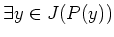 $\displaystyle \exists y\in J (P(y))
$