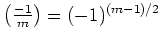 $ {\left(\frac{-1}{m}\right)}=(-1)^{(m-1)/2} $