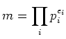 $\displaystyle m=\prod_i p_i^{e_i}
$