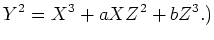 $\displaystyle Y^2=X^3+a XZ^2+bZ^3.)
$