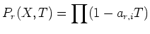 $\displaystyle P_r(X,T)=\prod (1-a_{r,i} T)
$