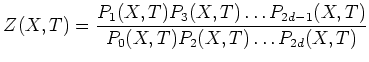 $\displaystyle Z(X,T)=
\frac{P_1(X,T)P_3(X,T)\dots P_{2 d-1} (X,T)}
{P_0(X,T)P_2(X,T) \dots P_{2 d}(X,T)}
$
