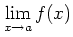 $\displaystyle \lim_{x\to a} f(x)
$