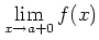 $\displaystyle \lim_{x\to a+0} f(x)
$