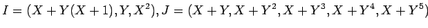 $\displaystyle I=(X+Y(X+1),Y,X^2), J=(X+Y,X+Y^2, X+Y^3, X+Y^4, X+Y^5)
$
