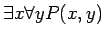 $\displaystyle \exists x \forall y P(x,y)
$