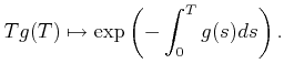 $\displaystyle T g(T) \mapsto
\exp
\left (
-\int_0^T g(s)d s
\right).
$