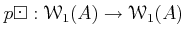 $ p \boxdot : \mathcal W_1(A)\to \mathcal W_1(A) $