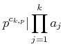 $\displaystyle p^{c_{k,p}} \vert \prod_{j=1}^k a_j
$