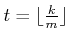 $ t=\lfloor\frac{k}{m}\rfloor$