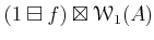 $ (1\boxminus f)\boxtimes \mathcal W_1(A)$