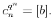 % latex2html id marker 628
$\displaystyle c_n^{q^n}=[b].
$