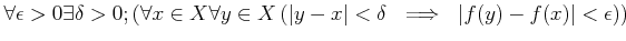 $\displaystyle \forall \epsilon>0
{\mathbf \exists \delta>0} ;
\left(
{\mathbf...
...ert y-x\vert<\delta \ \implies \ \vert f(y)-f(x)\vert<\epsilon
\right)
\right)
$