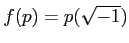 % latex2html id marker 848
$\displaystyle f(p)=p(\sqrt{-1})
$