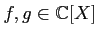 $ f,g\in {\mathbb{C}}[X]$