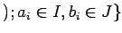 $\displaystyle ); a_i\in I, b_i \in J \}$