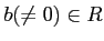 % latex2html id marker 1366
$ b(\neq 0)\in R$