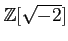 % latex2html id marker 1195
$ {\mbox{${\mathbb{Z}}$}}[\sqrt{-2}]$