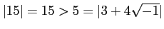 % latex2html id marker 1130
$ \vert 15\vert=15>5=\vert 3+4\sqrt{-1}\vert$