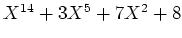 $ X^{14}+3X^5+7X^2+8$