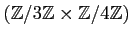 $ ({\mbox{${\mathbb{Z}}$}}/3{\mbox{${\mathbb{Z}}$}}\times {\mbox{${\mathbb{Z}}$}}/4{\mbox{${\mathbb{Z}}$}}) $