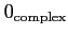 $ 0_{\operatorname{complex}}$