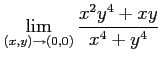 $\displaystyle \lim_{(x,y)\to (0,0)}
\frac{x^2y^4+xy }{x^4+y^4}
$