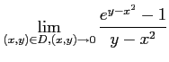 $\displaystyle \lim_{(x,y)\in D , (x,y)\to 0}
\frac{e^{y-x^2}-1}{y-x^2}
$
