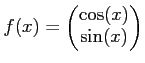 $\displaystyle f(x)=
\begin{pmatrix}
\cos(x)\\
\sin(x)
\end{pmatrix}$