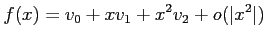 $\displaystyle f(x)=v_0+ x v_1 + x^2 v_2 + o(\vert x^2\vert)
$