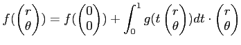 $\displaystyle f(
\begin{pmatrix}
r \\
\theta
\end{pmatrix})
= f(
\begin{pmatri...
...\\
\theta
\end{pmatrix} ) d t \cdot
\begin{pmatrix}
r \\
\theta
\end{pmatrix}$