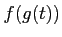 $\displaystyle f(g(t))
$