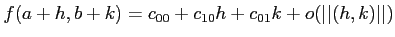 $\displaystyle f(a+h,b+k)=c_{00} +c_{10} h + c_{01} k +o (\vert\vert(h,k)\vert\vert)
$