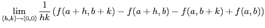 $\displaystyle \lim_{(h,k)\to (0,0)} \frac{1}{hk}\left( f(a+h,b+k)-f(a+h,b)-f(a,b+k)+f(a,b) \right)$