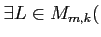 $ \exists L\in M_{m,k}($