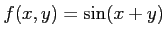 $ f(x,y)=\sin(x+y)$