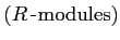 $ (R \operatorname{-modules})$