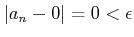 $\displaystyle \vert a_n-0\vert =0<\epsilon
$