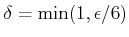 $ \delta=\min(1, \epsilon/6) $