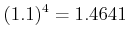 $\displaystyle (1.1)^4=1.4641
$