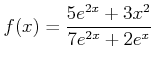 $\displaystyle f(x)= \frac{5 e^{ 2 x}+3 x^2}{7 e^{2 x}+2 e^x}
$