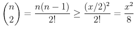 % latex2html id marker 819
$\displaystyle {\binom {n}{2}} = \frac{n(n-1)}{2!} \geq \frac{(x/2)^2}{2!} =\frac{x^2}{8}$