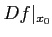 $ Df\vert _{x_0}$