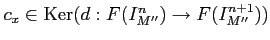 $ c_x \in \operatorname{Ker}(d: F(I_{M''}^n) \to F(I_{M''}^{n+1}))$