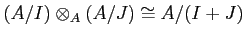 $\displaystyle (A/I) \otimes_A (A/J) \cong A/ (I+ J)
$